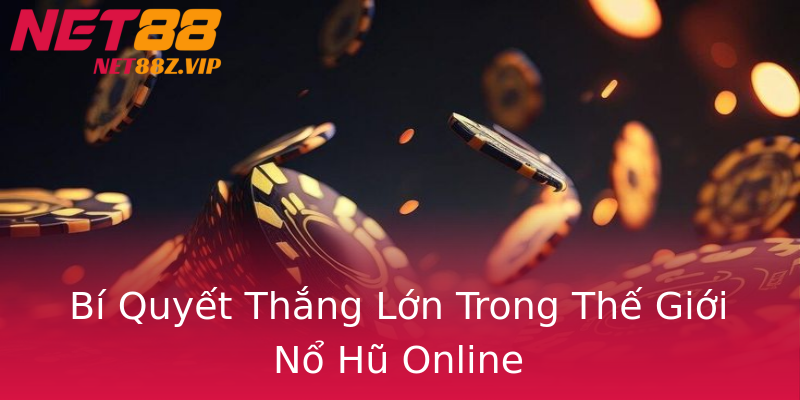 Bí Quyết Thắng Lớn Trong Thế Giới Nổ Hũ Online Bí Quyết Thắng Lớn Trong Thế Giới Nổ Hũ Online