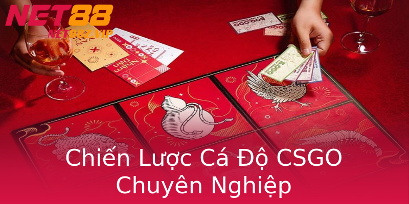 Chiến Lược Cá Độ CSGO Chuyên Nghiệp Chiến Lược Cá Độ CSGO Chuyên Nghiệp
