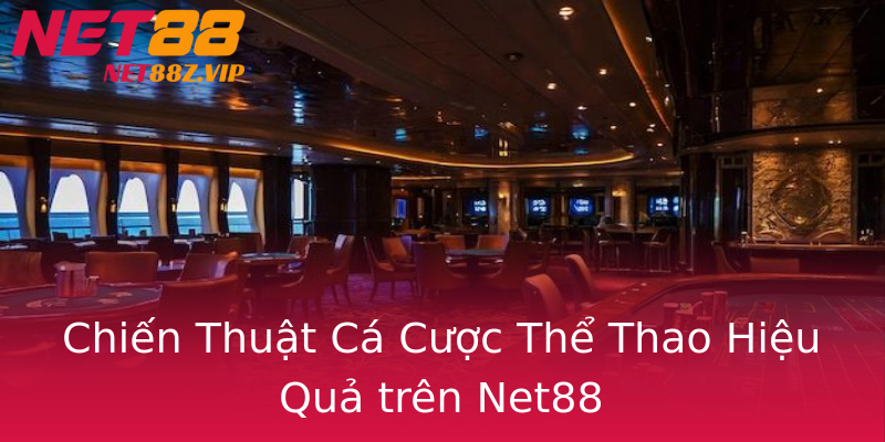 Chiến Thuật Cá Cược Thể Thao Hiệu Quả trên Net88 Chiến Thuật Cá Cược Thể Thao Hiệu Quả trên Net88