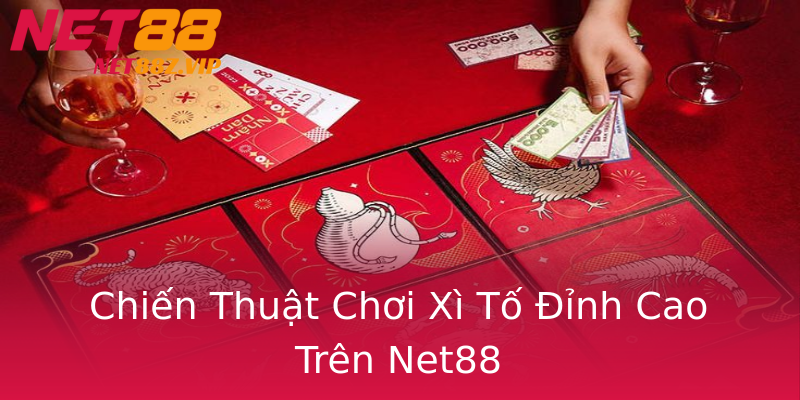 Chiến Thuật Chơi Xì Tố Đỉnh Cao Trên Net88 Chiến Thuật Chơi Xì Tố Đỉnh Cao Trên Net88