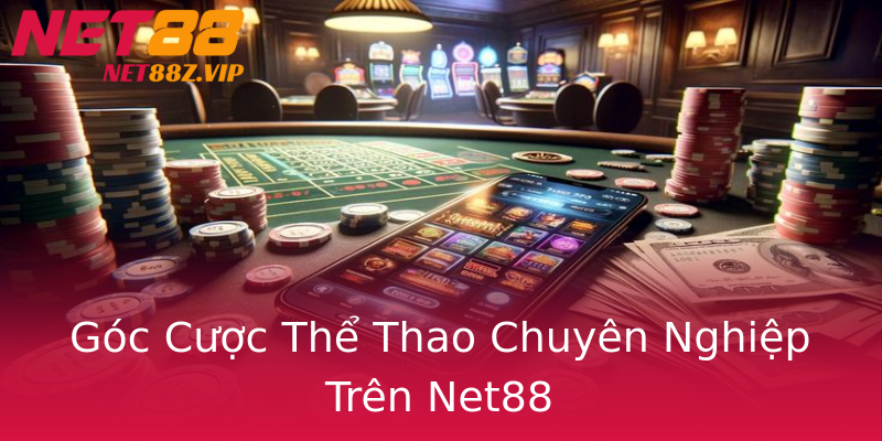 Góc Cược Thể Thao Chuyên Nghiệp Trên Net88 Góc Cược Thể Thao Chuyên Nghiệp Trên Net88