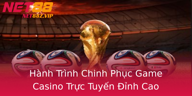 Hành Trình Chinh Phục Game Casino Trực Tuyến Đỉnh Cao Hành Trình Chinh Phục Game Casino Trực Tuyến Đỉnh Cao