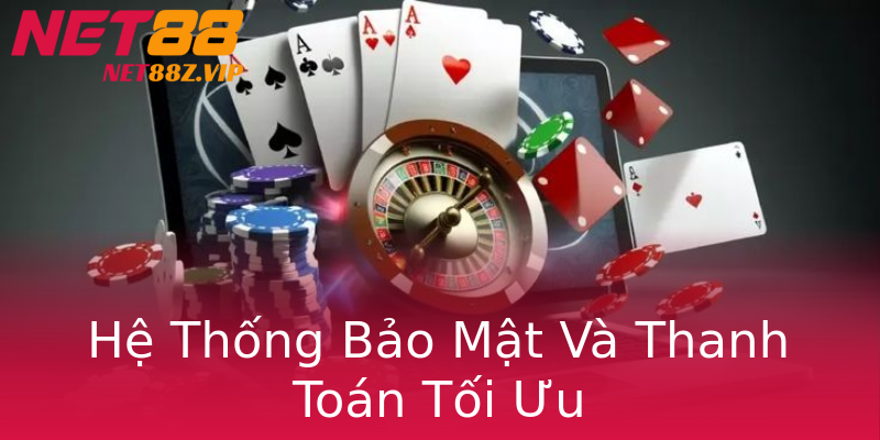 Hệ Thống Bảo Mật Và Thanh Toán Tối Ưu Hệ Thống Bảo Mật Và Thanh Toán Tối Ưu