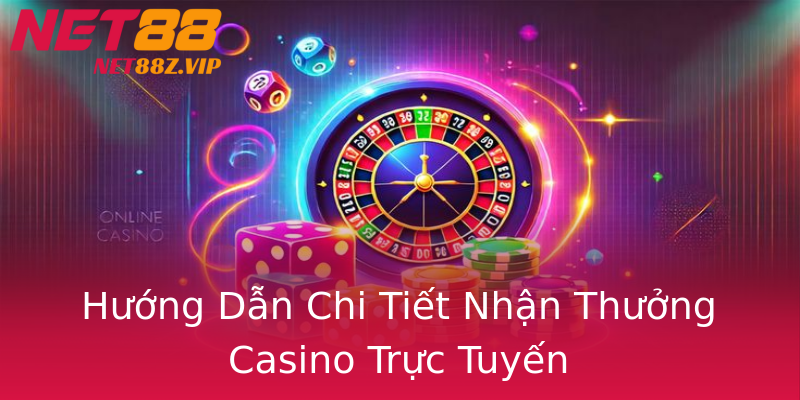 Hướng Dẫn Chi Tiết Nhận Thưởng Casino Trực Tuyến Hướng Dẫn Chi Tiết Nhận Thưởng Casino Trực Tuyến