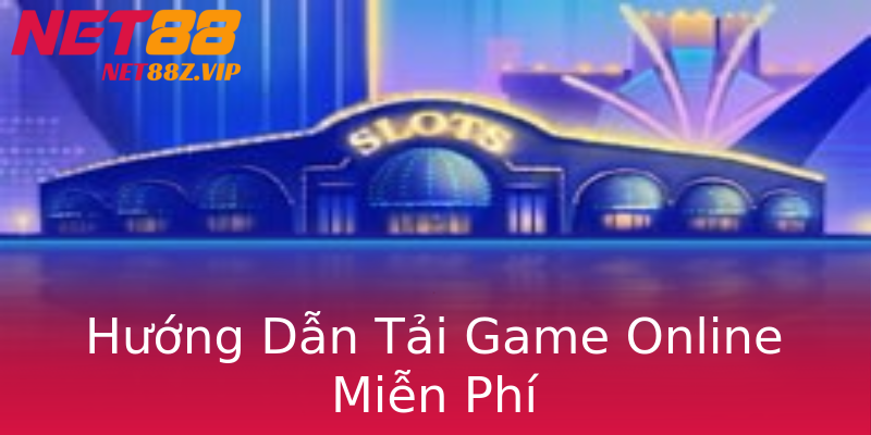 Hướng Dẫn Tải Game Online Miễn Phí Hướng Dẫn Tải Game Online Miễn Phí