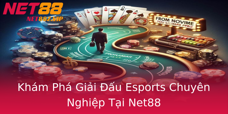Khám Phá Giải Đấu Esports Chuyên Nghiệp Tại Net88 Khám Phá Giải Đấu Esports Chuyên Nghiệp Tại Net88