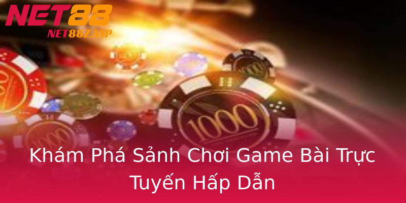 Khám Phá Sảnh Chơi Game Bài Trực Tuyến Hấp Dẫn Khám Phá Sảnh Chơi Game Bài Trực Tuyến Hấp Dẫn