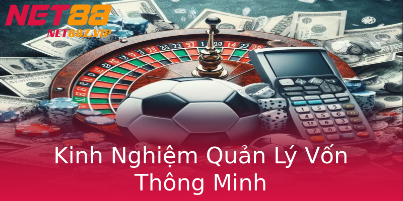 Kinh Nghiệm Quản Lý Vốn Thông Minh Kinh Nghiệm Quản Lý Vốn Thông Minh
