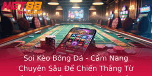 Soi Keo Bong A Cam Nang Chuyen Sau E Chien Thang Tu Au En Cuoi Cuoc Thuong Thang Net88