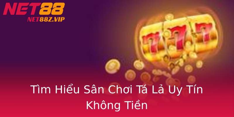Tìm Hiểu Sân Chơi Tá Lả Uy Tín Không Tiền Tìm Hiểu Sân Chơi Tá Lả Uy Tín Không Tiền