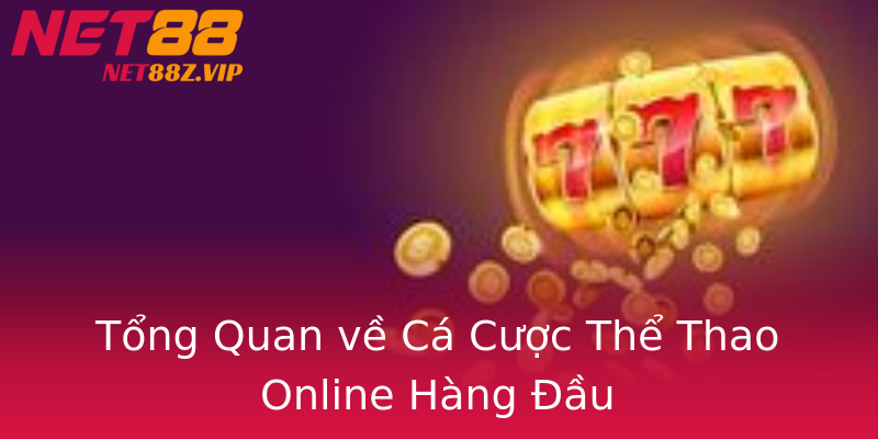 Tổng Quan về Cá Cược Thể Thao Online Hàng Đầu Tổng Quan về Cá Cược Thể Thao Online Hàng Đầu