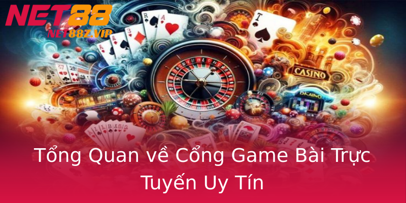 Tổng Quan về Cổng Game Bài Trực Tuyến Uy Tín Tổng Quan về Cổng Game Bài Trực Tuyến Uy Tín