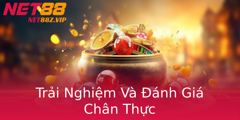 Trải Nghiệm Và Đánh Giá Chân Thực Trải Nghiệm Và Đánh Giá Chân Thực